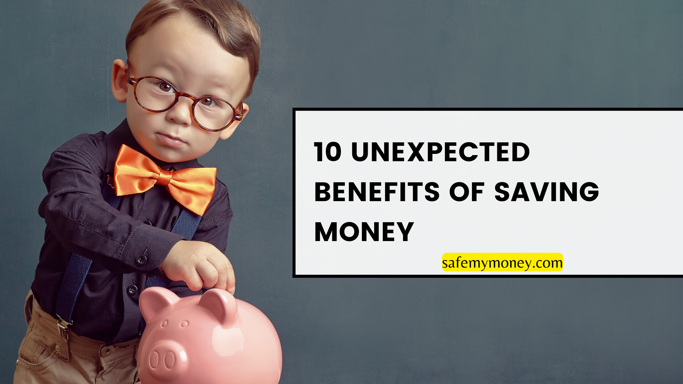 10 Unexpected Benefits of Saving Money